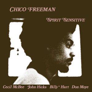 Chico Freeman - <em>Spirit Sensitive</em> [Stereo] (Analogue Productions Edition)