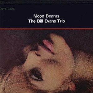 The Bill Evans Trio - Moon Beams [Stereo] (Analogue Productions Fantasy Series 45 RPM Edition)