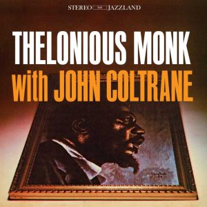 Thelonious Monk with John Coltrane - Thelonious Monk with John Coltrane [Stereo] (Analogue Productions Edition)
