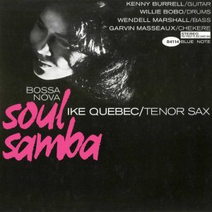 Ike Quebec - Bossa Nova Soul Samba [Stereo] (Analogue Productions Blue Note Series 45 RPM Edition)