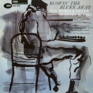 The Horace Silver Quintet & Trio - <em>Blowin' the Blues Away</em> [Stereo] (Analogue Productions Blue Note Series 45 RPM Edition)