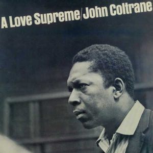 John Coltrane - <em>A Love Supreme</em> [Stereo] (Analogue Productions Impulse! Series 45 RPM Edition)