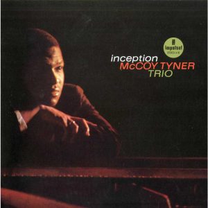 McCoy Tyner Trio - <em>Inception</em> [Stereo] (Analogue Productions Impulse! Series 45 RPM Edition)
