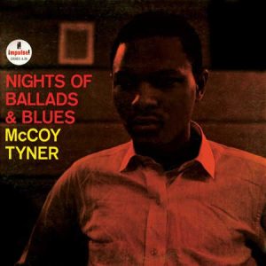McCoy Tyner - <em>Nights of Ballads & Blues</em> [Stereo] (Analogue Productions Impulse! Series 45 RPM Edition)