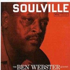The Ben Webster Quintet - <em>Soulville</em> [Mono] (Analogue Productions Verve Series 45 RPM Edition)