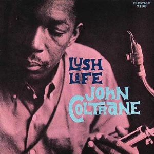 John Coltrane - <em>Lush Life</em> [Mono] (Analogue Productions Prestige Series Edition)