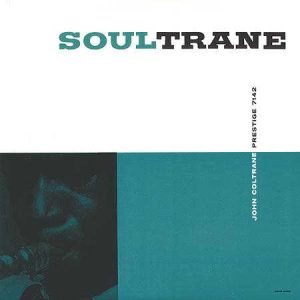 John Coltrane with Red Garland - <em>Soultrane</em> [Mono] (Analogue Productions Prestige Series Edition)