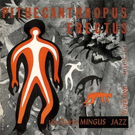 charles mingus - pithecanthropus erectus