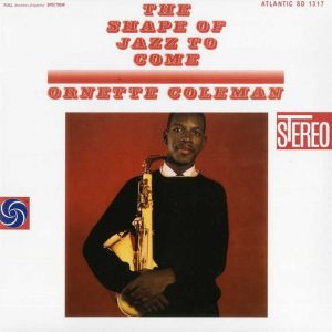 Ornette Coleman - <em>The Shape of Jazz to Come</em> [Stereo] (Speakers Corner Edition)