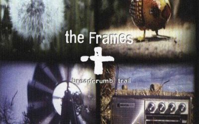 Favorite Albums | #35: The Frames – Breadcrumb Trail (2002)