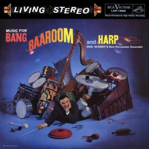 Dick Schory's New Percussion Ensemble - <em>Music for Bang, Baaroom and Harp</em> [Stereo] (Analogue Productions Edition)