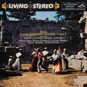 Jean Morel / Royal Opera House Orchestra, Covent Garden – <em>Bizet: L'Arlésienne Suites 1 and 2; Chabrier: España Rapsodie; Marche Joyeuse</em> [Stereo] (Analogue Productions RCA/Decca Living Stereo Series Edition)