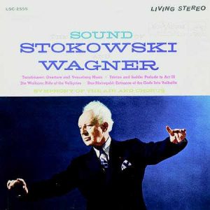Leopold Stokowski / Symphony of the Air and Chorus - <em>The Sound of Stokowski and Wagner</em> [Stereo] (Analogue Productions RCA Living Stereo Series Edition)