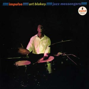 Art Blakey & the Jazz Messengers - <em>Art Blakey!!!!! Jazz Messengers!!!!!</em> [Stereo] (Analogue Productions Impulse! Series 45 RPM Edition)