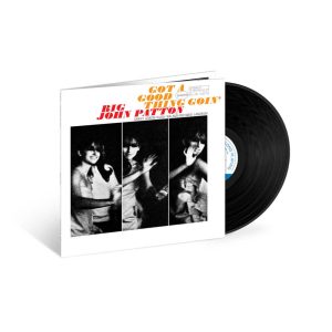 Big John Patton - Got a Good Thing Goin' [Stereo] (Blue Note Tone Poet Series Edition)